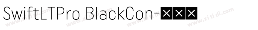 SwiftLTPro BlackCon字体转换 SwiftLTPro BlackCon字体转换
